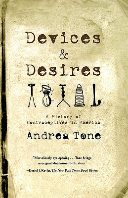 Imagen del vendedor de Devices and Desires: A History of Contraceptives in America (Paperback or Softback) a la venta por BargainBookStores