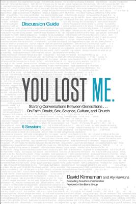 Seller image for You Lost Me Discussion Guide: Starting Conversations Between Generations.on Faith, Doubt, Sex, Science, Culture, and Church (Paperback or Softback) for sale by BargainBookStores