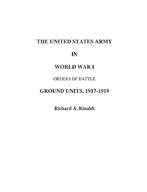 Seller image for The US Army in World War I - Orders of Battle (Paperback or Softback) for sale by BargainBookStores