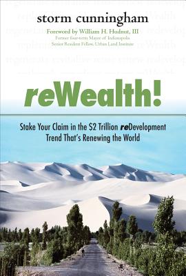 Immagine del venditore per reWealth!: Stake Your Claim in the $2 Trillion reDevelopment Trend That's Renewing the World (Hardback or Cased Book) venduto da BargainBookStores