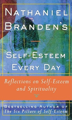 Seller image for Nathaniel Brandens Self-Esteem Every Day: Reflections on Self-Esteem and Spirituality (Paperback or Softback) for sale by BargainBookStores