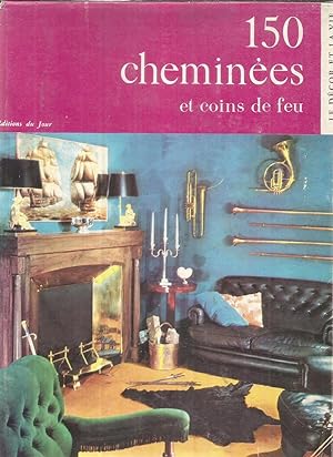 Seller image for 150 Chemines et coins de feu for sale by Joie de Livre