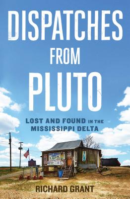 Seller image for Dispatches from Pluto: Lost and Found in the Mississippi Delta (Paperback or Softback) for sale by BargainBookStores