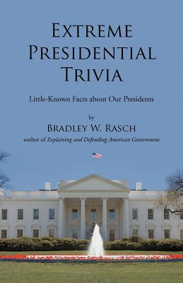 Seller image for Extreme Presidential Trivia: Little-Known Facts about Our Presidents (Paperback or Softback) for sale by BargainBookStores