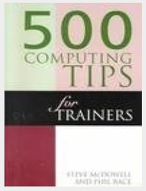 Seller image for 500 Computing Tips for Trainers for sale by Shore Books