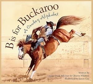 Imagen del vendedor de B Is for Buckaroo: A Cowboy Alphabet (Paperback or Softback) a la venta por BargainBookStores