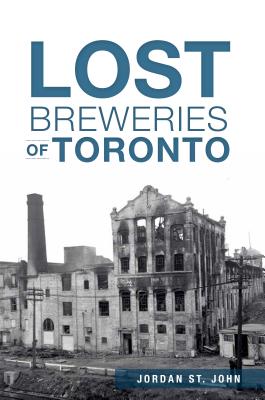 Seller image for Lost Breweries of Toronto (Paperback or Softback) for sale by BargainBookStores