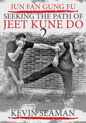 Seller image for Jun Fan Gung Fu-Seeking the Path of Jeet Kune Do 2: Volume 2 (Paperback or Softback) for sale by BargainBookStores