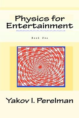 Image du vendeur pour Physics for Entertainment: Book One (Paperback or Softback) mis en vente par BargainBookStores