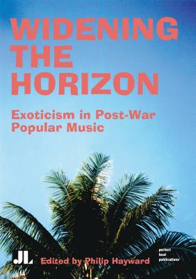 Seller image for Widening the Horizon: Exoticism in Post-War Popular Music (Paperback or Softback) for sale by BargainBookStores