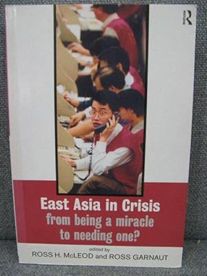 Seller image for East Asia in Crisis: From Being a Miracle to Needing One? for sale by PsychoBabel & Skoob Books