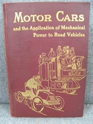 Bild des Verkufers fr Motor Cars and the Application of Mechanical Power to Road Vehicles zum Verkauf von PsychoBabel & Skoob Books