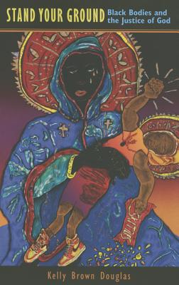 Seller image for Stand Your Ground: Black Bodies and the Justice of God (Paperback or Softback) for sale by BargainBookStores
