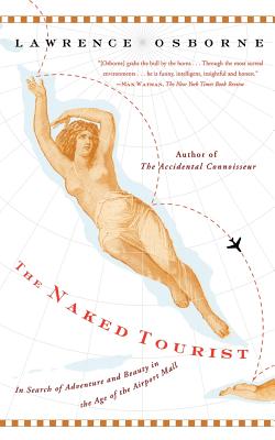 Bild des Verkufers fr The Naked Tourist: In Search of Adventure and Beauty in the Age of the Airport Mall (Paperback or Softback) zum Verkauf von BargainBookStores
