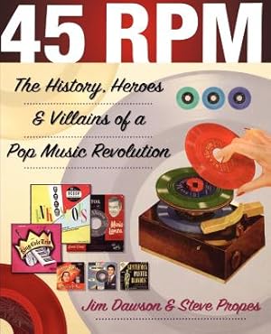 Immagine del venditore per 45 RPM: The History, Heroes and Villains of a Pop Music Revolution (Paperback or Softback) venduto da BargainBookStores