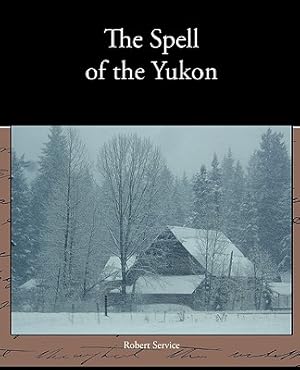 Bild des Verkufers fr The Spell of the Yukon (Paperback or Softback) zum Verkauf von BargainBookStores