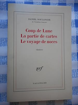 Bild des Verkufers fr Coup de Lune / La partie de cartes / Le voyage de noces - Theatre zum Verkauf von Frederic Delbos