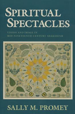 Imagen del vendedor de Spiritual Spectacles: Vision and Image in Mid-Nineteenth-Century Shakerism (Hardback or Cased Book) a la venta por BargainBookStores