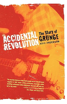 Seller image for Accidental Revolution: The Story of Grunge (Paperback or Softback) for sale by BargainBookStores