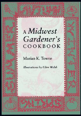 Immagine del venditore per A Midwest Gardener S Cookbook (Paperback or Softback) venduto da BargainBookStores