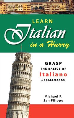 Bild des Verkufers fr Learn Italian in a Hurry: Grasp the Basics of Italian Rapidamente! (Paperback or Softback) zum Verkauf von BargainBookStores