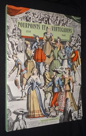 Bild des Verkufers fr Pourpoints et vertugadins, 1515-1643 (Costumes et modes d'autrefois) zum Verkauf von Abraxas-libris