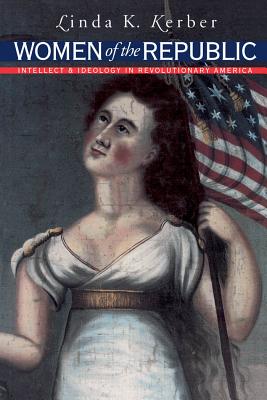 Seller image for Women of the Republic: Intellect and Ideology in Revolutionary America (Paperback or Softback) for sale by BargainBookStores