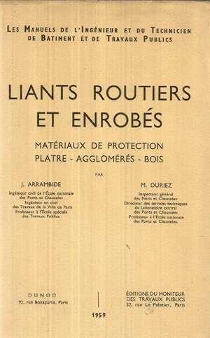 Seller image for Liants routiers et enrobs - materoaux de protection platre - agglomrs - bois for sale by Joie de Livre