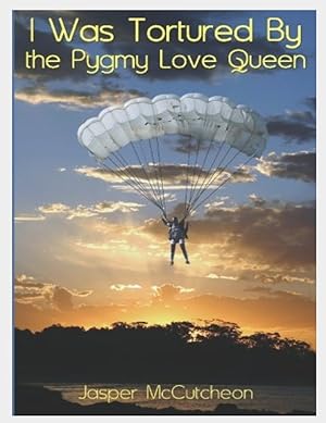 Immagine del venditore per I Was Tortured By The Pygmy Love Queen venduto da Shore Books
