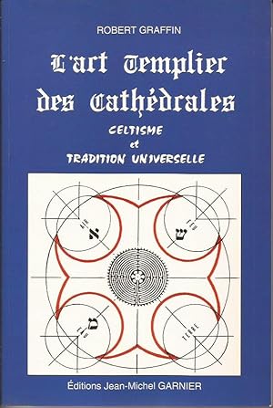 Image du vendeur pour L'art templier des cathdrales, celtisme et tradition universelle mis en vente par Librera Santa Brbara