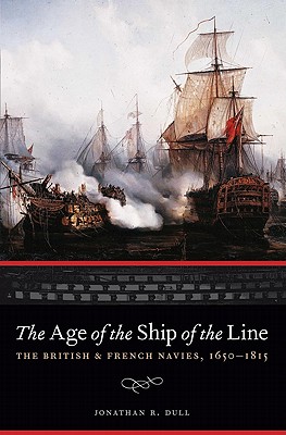 Seller image for The Age of the Ship of the Line: The British and French Navies, 1650-1815 (Paperback or Softback) for sale by BargainBookStores