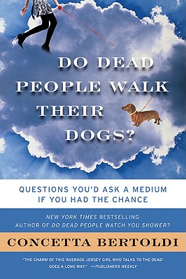 Seller image for Do Dead People Walk Their Dogs?: Questions You'd Ask a Medium If You Had the Chance (Paperback or Softback) for sale by BargainBookStores