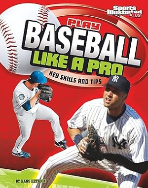 Seller image for Play Baseball Like a Pro: Key Skills and Tips (Paperback or Softback) for sale by BargainBookStores