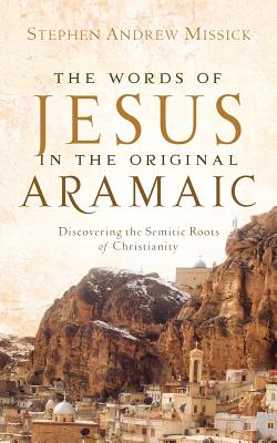 Image du vendeur pour The Words of Jesus in the Original Aramaic (Paperback or Softback) mis en vente par BargainBookStores