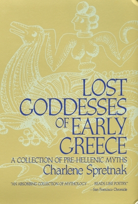 Seller image for Lost Goddesses of Early Greece: A Collection of Pre-Hellenic Myths (Paperback or Softback) for sale by BargainBookStores