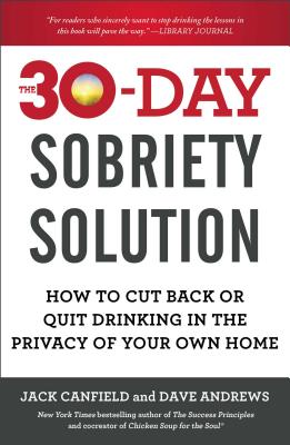 Imagen del vendedor de The 30-Day Sobriety Solution: How to Cut Back or Quit Drinking in the Privacy of Your Own Home (Paperback or Softback) a la venta por BargainBookStores