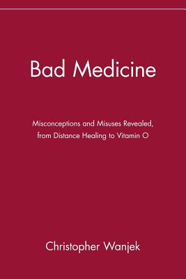 Seller image for Bad Medicine: Misconceptions and Misuses Revealed, from Distance Healing to Vitamin O (Paperback or Softback) for sale by BargainBookStores