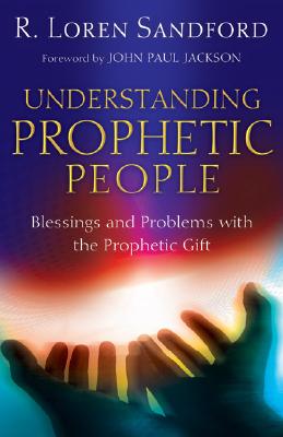 Seller image for Understanding Prophetic People: Blessings and Problems with the Prophetic Gift (Paperback or Softback) for sale by BargainBookStores