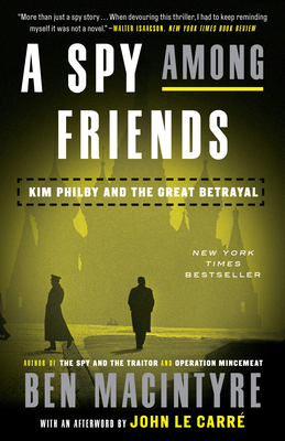 Imagen del vendedor de A Spy Among Friends: Kim Philby and the Great Betrayal (Paperback or Softback) a la venta por BargainBookStores