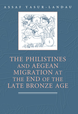 Bild des Verkufers fr The Philistines and Aegean Migration at the End of the Late Bronze Age (Paperback or Softback) zum Verkauf von BargainBookStores