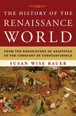 Seller image for The History of the Renaissance World: From the Rediscovery of Aristotle to the Conquest of Constantinople (Hardback or Cased Book) for sale by BargainBookStores