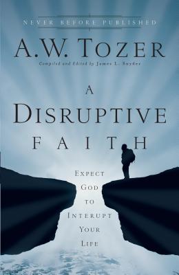 Immagine del venditore per A Disruptive Faith: Expect God to Interrupt Your Life (Paperback or Softback) venduto da BargainBookStores