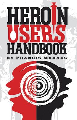 Seller image for Heroin User's Handbook (Paperback or Softback) for sale by BargainBookStores