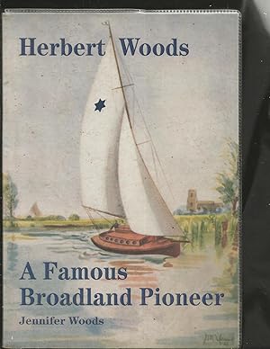 Herbert Woods - A Famous Broadland Pioneer
