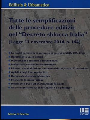 Bild des Verkufers fr Tutte le semplificazioni delle procedure edilizie nel 'Decreto sblocca Italia' zum Verkauf von Librodifaccia