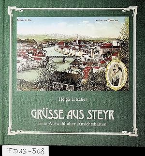 Grüße aus Steyr eine Auswahl alter Ansichtskarten.