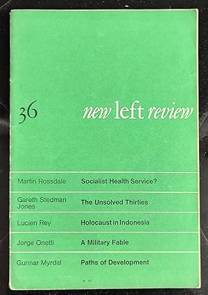 Immagine del venditore per New Left Review 36 March-April 1966 / Martin Rossdale Socialist Health Service? Lucien Rey Dossier of the Indonesian Drama Jorge Onetti The Phlegm Shed Gareth Stedman Jones History in One Dimension J. A. N.Writing the Ads Gunnar Myrdal Paths of Development Alan Beckett Bob James Trio Lee Russell Joseph von Sternberg Douglas Gill Common Men in Vietnam Monty Johnstone Socialism, Democracy and the State Ken Alexander & John Hughes A Defence of the Incomes Policy Strategy venduto da Shore Books