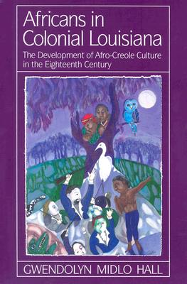 Seller image for Africans in Colonial Louisiana: The Development of Afro-Creole Culture in the Eighteenth-Century (Paperback or Softback) for sale by BargainBookStores