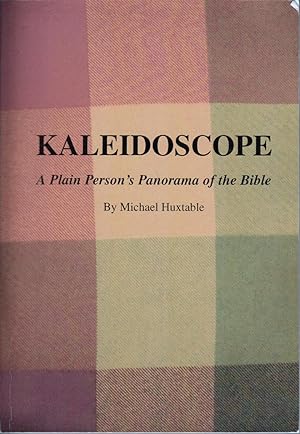 Kaleidoscope | A Plain Person's Panorama of the Bible