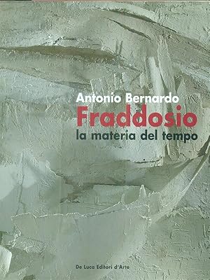 Bild des Verkufers fr Antonio Bernardo Fraddosio. La materia del tempo-Matter of time zum Verkauf von Librodifaccia